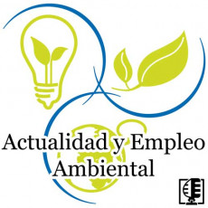 Podcast Actualidad y Empleo Ambiental