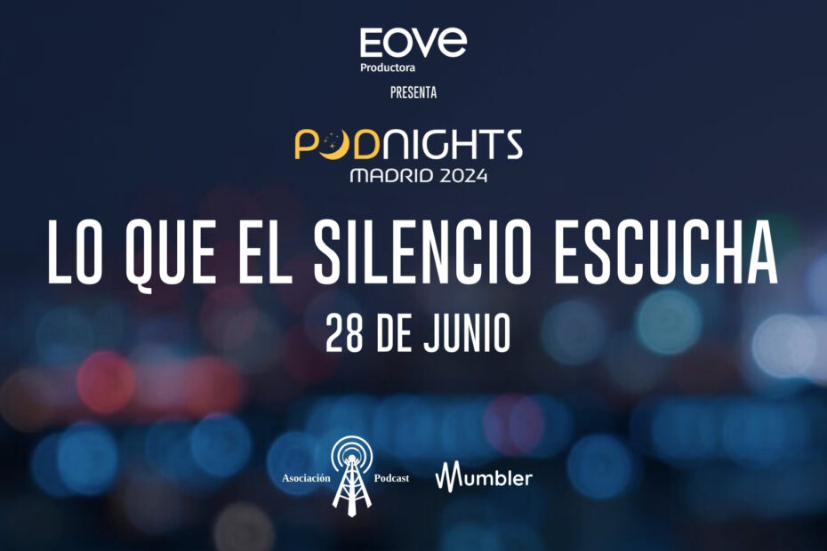 Cartel de la Podnights Madrid del 28 de junio del 2024 en la que tendrá lugar la presentación del podcast 'Lo que el silencio escucha' en la Sala Cooltural del cine DormirDCine de Madrid a las 21:00