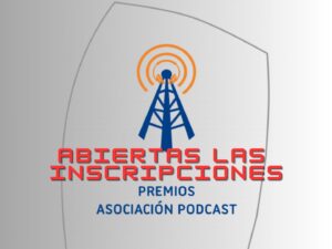 Abiertas las inscripciones a los Premios de la Asociación Podcast