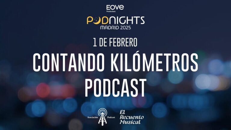 Banner promocional del evento Podnights Madrid 2025 con la participación del podcast “Contando Kilómetros”, organizado por EOVE Productora, programado para el 1 de febrero